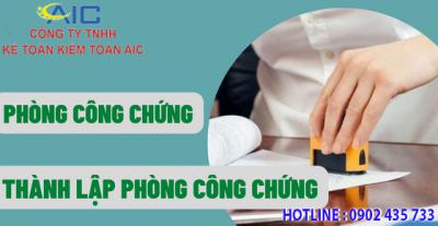 ĐIỀU KIỆN, THỦ TỤC THÀNH LẬP VĂN PHÒNG CÔNG CHỨNG