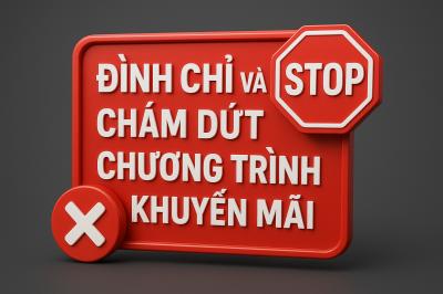ĐÌNH CHỈ VÀ CHẤM DỨT CHƯƠNG TRÌNH KHUYẾN MÃI 